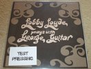 LOBBY LOYDE PLAYS WITH GEORGE GUITAR - RARE TEST PRESSING - HARD PSYCH ROCK