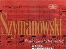 MUZA STEREO - SZYMANOWSKI - VIOLIN CONCERTOS 1 & 2 - WANDA WILKOMIRSKA - NM