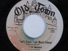 Northern Soul 45 DONALD HEIGHT Can't Trust Your Best Friend OLD TOWN HEAR