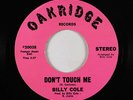 Deep Soul 45 - Billy Cole - Don't Touch Me - Oakridge - mp3 - obscure