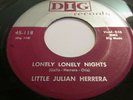 '56 W Coast Latino R&B / DooWop LITTLE JULIAN HERRERA/Grp Lonely Lonely Nights