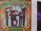FLOWERED UP - A Life With Brian    VINYL LP