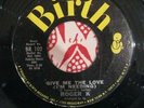 NORTHERN SOUL ROGER K GIVE ME THE LOVE BIRTH ORIGINAL  EXCELLENT PLUS