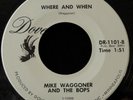 45 ROCKABILLY ---  MIKE WAGGONER & BOPS -Where Or When/Blue Days (Holly) -- HEAR