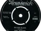 CARL PERKINS  BIG BAD BLUES   Brunswick UK 1964 7