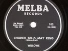 THE WILLOWS: Church Bells May Ring US Melba 102 Doo Wop 78 E-