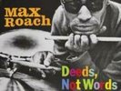 MAX ROACH: DEEDS NOT WORDS (LP vinyl *BRAND NEW*.)