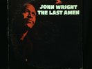 John Wright-The Last Amen-Prestige 8322-MONO
