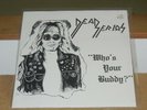 DEAD SERIOS WHO`S YOUR BUDDY 8 TRACKS 1987 HEAVY METAL SEALED PRIVATE INDIE