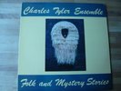 Charles Tyler Ensemble - Folk and mystery Stories