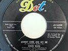 * ROBIN WARD Johnny Come & Get Me / Where the Blue POPCORN DANCER Dot 45 HEAR