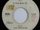 Rock 45 LED ZEPPELIN D'yer Maker one sided mono test press HEAR
