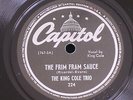 Nat King Cole Trio/The Frim Fram Sauce-Come to Baby Do/Capitol 1002/PRISTINE N-