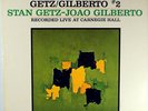 STAN GETZ-JOAO GILBERTO-GETZ/GILBERTO #2-DG STEREO-LIVE AT CARNEGIE HALL