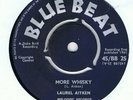 LAUREL AITKEN-MORE WHISKY/PARAPINTO BOOGIE-UK BLUE BEAT BB25