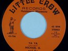 MICHAEL G, R.K.’s: Ya Ya US Little Crow LITTLE CROW 60s Minnesota Garage 45 HEAR