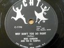 MIKE GORDON & the EL TEMPOS r&b 78 WHY DON'T YOU DO RIGHT on Cat VG++ / M— RJ 11