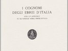 I COGNOMI DEGLI EBREI IN ITALIA. CON UN'APPENDICE SU LE FAMIGLIE NOBILI EBREE IN
