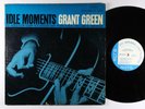 Grant Green - Idle Moments LP - Blue Note - BST 84154 Stereo RVG NY USA