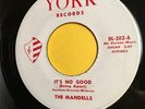 Rare Doo Wop 45_The Mandells_It's No Good_YORK 202_VG++_Elizabeth, N.J. Group