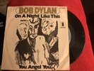 Bob Dylan You Angel You / On A Night Like This Asylum 1042 Germany