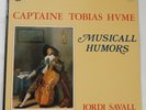 AUDIOPHILE Jordi SAVALL Captaine Tobias Hume Musicall Humors Astrée AS 77