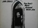 You don't mess around with Jim [Vinyl, LP Nr. 27786]. Croce, Jim: