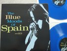 THE BLUE MOODS OF SPAIN     2012  orig. kein RE  2LP´s