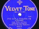 Velvet-Tone #1915-V: Annette Hanshaw-I've Got A Feeling/The One In The World EE-