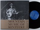 MOUNTAIN MUSIC OF KENTUCKY Various Artists FOLKWAYS LP VG++ mono w/booklet