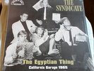 THE SYNDICATE - THE EGYPTIAN THING CALIFORNIA GARAGE 65 SINGLES+RARITIES SLD LP