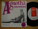 AGNETHA FÄLTSKOG Följ med mig / Jag var så kär 45 7
