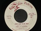C.A. QUINTET: Blow To My Soul / She's Got To Be True 45 (plays better than gra