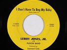 Modern Funk/Sweet Soul 45 - Leroy Jones, Jr. - I Don't Have To Beg - VG+ rare