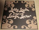 LOBBY LOYDE PLAYS WITH GEORGE GUITAR - HARD PSYCH ROCK - NEW LP RECORD