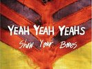 YEAH YEAH YEAH`S-Yeah Yeah Yeah'S - Show Your Bones VINYL LP NEW