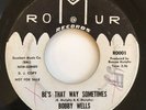 BOBBY WELLS BE’S THAT WAY SOMETIMES/RECIPE FOR LOVE ROMUR R0001 RARE SOUL PROMO