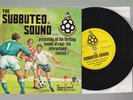 disco vinile 45 giri THE SUBBUTEO SOUND football tunbridge wells VG