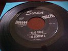 THE CENTURYS - Hard Times / Endless Search garage punk fuzz PA (Swan)