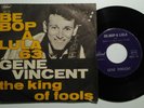 GENE VINCENT BE BOP A LULA 63/KING OF FOOLS CAPITOL 7