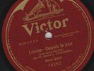 Alma Gluck – 78 rpm Victor 74252: Louise-Depuis le jour; E- cond