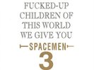 SPACEMEN 3-For All The FKed Up Children (UK IMPORT) VINYL NEW