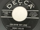 NORTHERN SOUL Bunny Sigler FOR CRYIN' OUT LOUD Decca 45 rare Canadian press EX