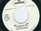 Garage Psych - The Wild Childs MERCURY 73118 Closer to you / Love again ?