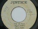 Rare 1975 Roots Reggae - ONLY JAH KNOW - DENNIS WALKS - JUSTICE 7
