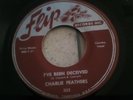 CHARLIE FEATHERS 45' RECORD IV'E BEEN DECIEVED PEEPIN' EYES NEAR MINT - RARE