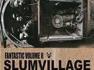 SLUM VILLAGE - FANTASTIC 2 NEW VINYL