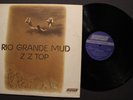 ZZ TOP --- RIO GRAND MUD --- LONDON RECORDS --- XPS 612 --- RELEASED 1972