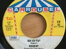 REGENT - Qui es-tu - RARE QUEBEC CANADA GARAGE PSYCH PUNK 45 Carrousel - HEAR