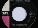R&B Mod Soul 45 IMPERIALITES Have Love Will Travel IMPERIAL HEAR